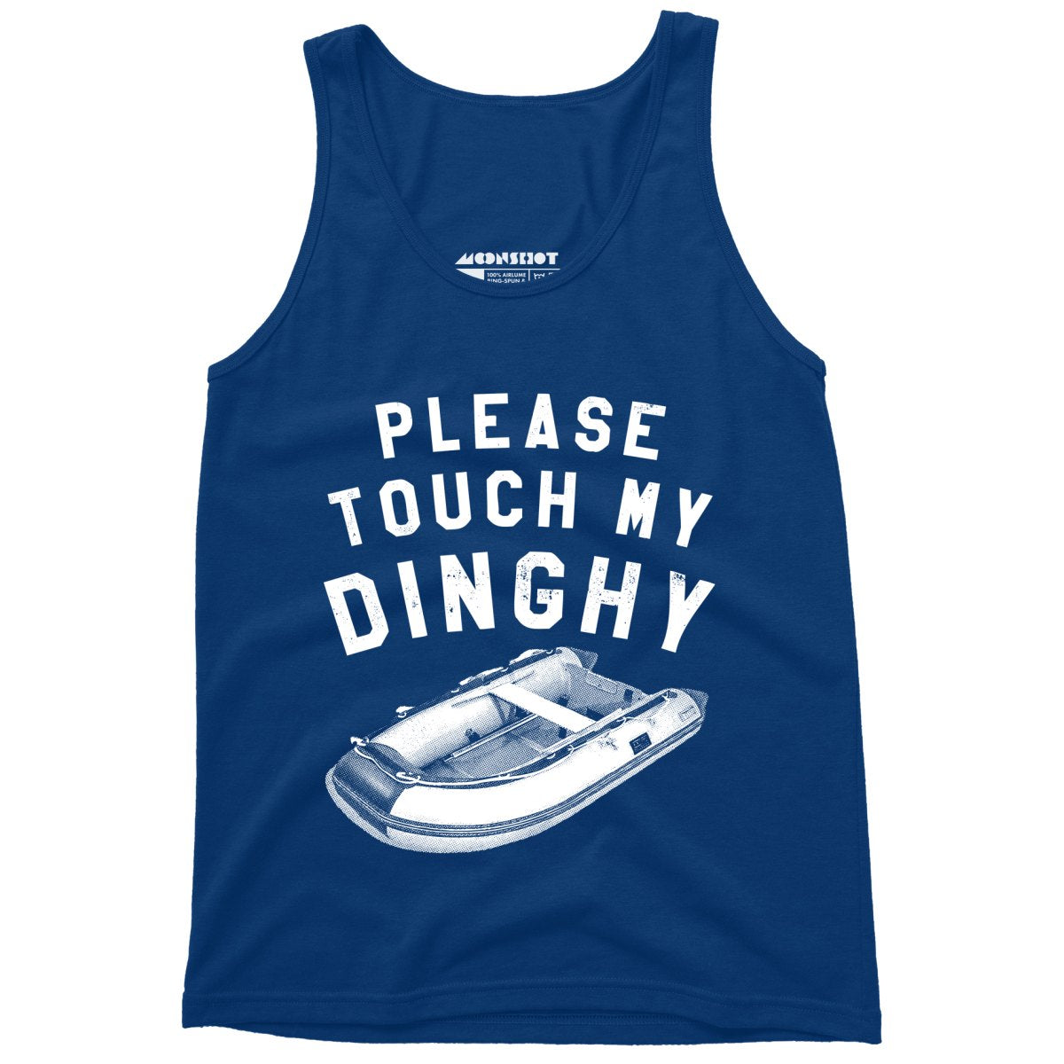 Please Touch My Dinghy - Unisex Tank Top