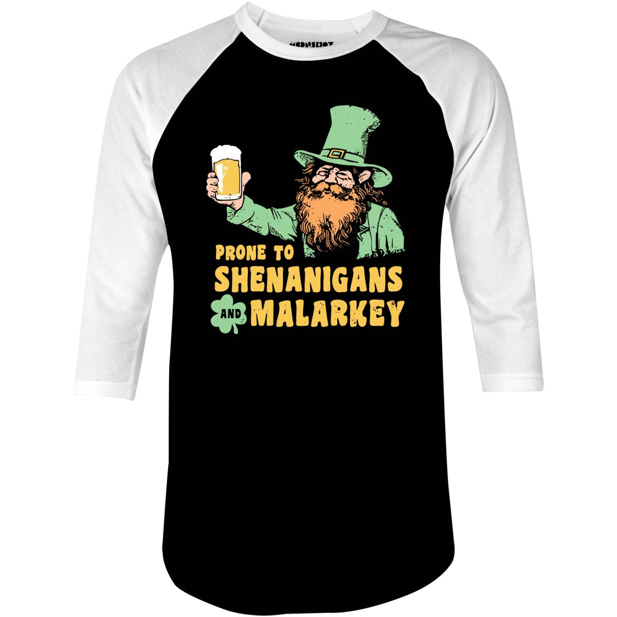 Prone to Shenanigans and Malarkey - 3/4 Sleeve Raglan T-Shirt