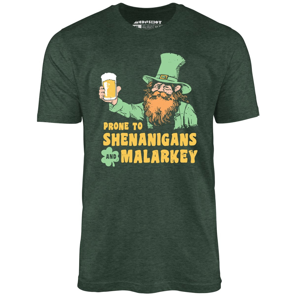 Prone to Shenanigans and Malarkey - Unisex T-Shirt