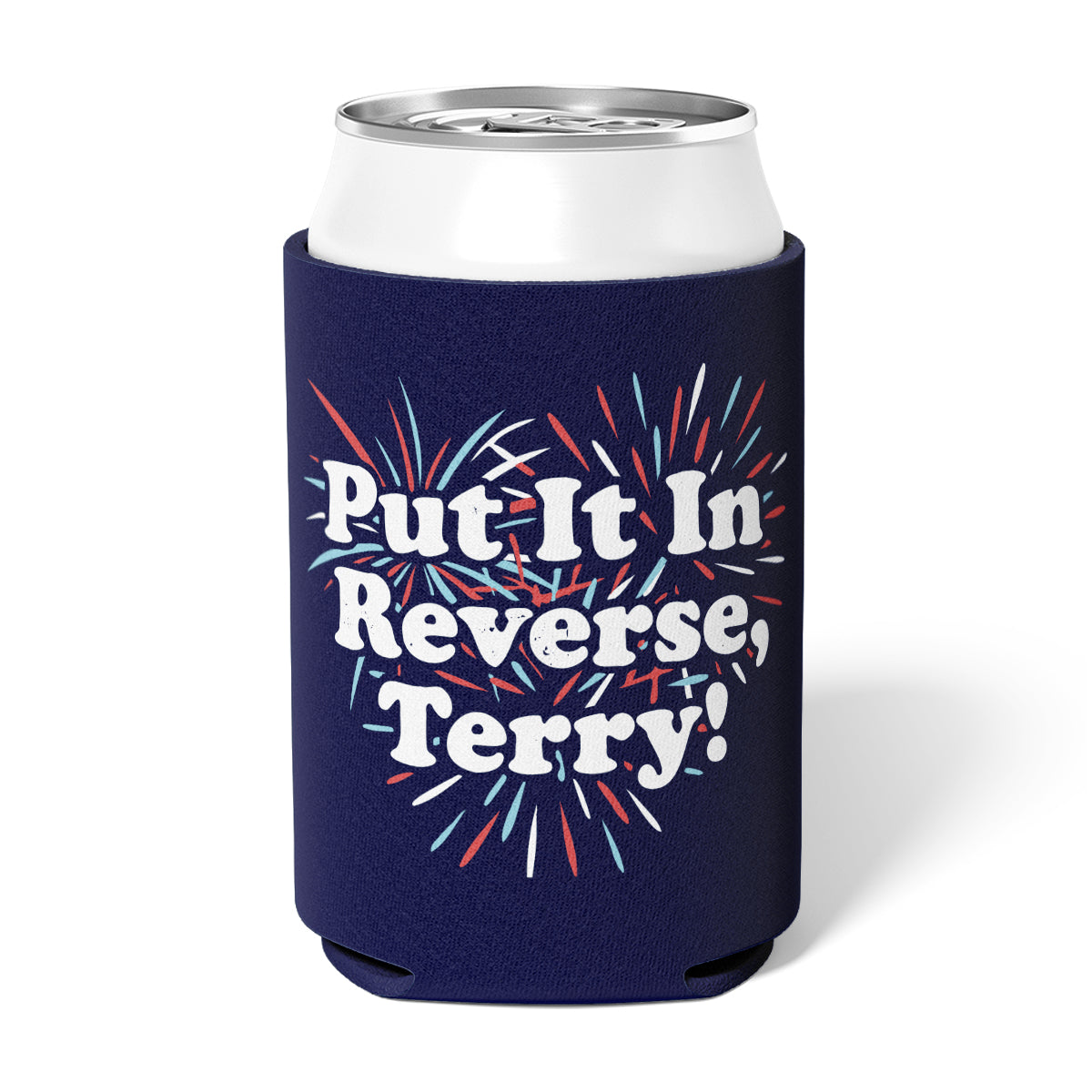 Put It In Reverse, Terry! - Can Cooler