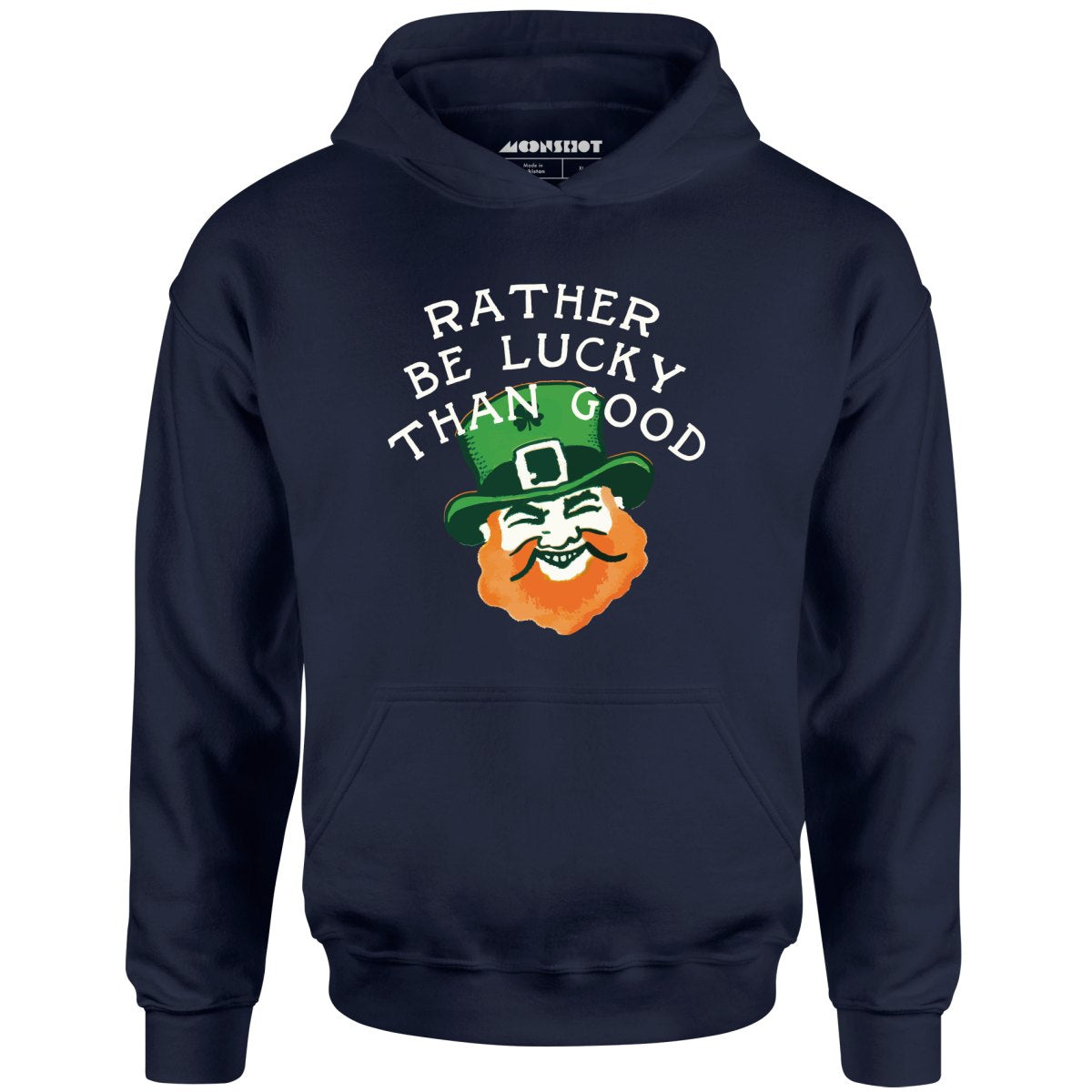 Rather Be Lucky Than Good - Unisex Hoodie