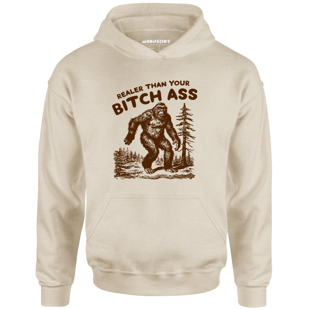 Realer Than Your Bitch Ass - Unisex Hoodie