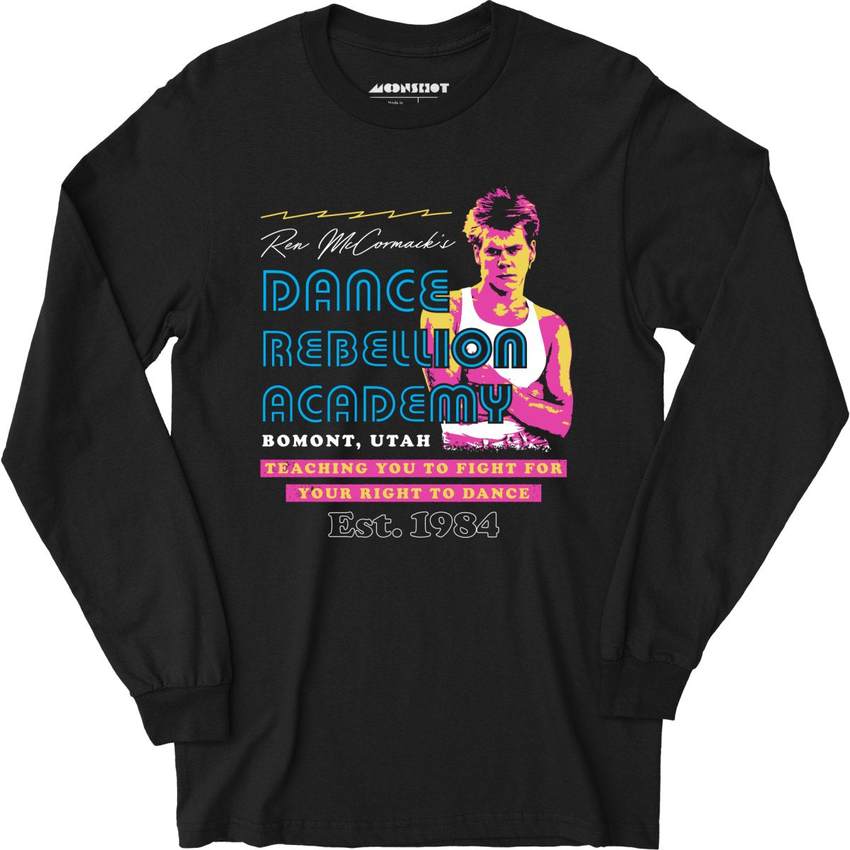 Ren McCormack's Dance Rebellion Academy - Long Sleeve T-Shirt