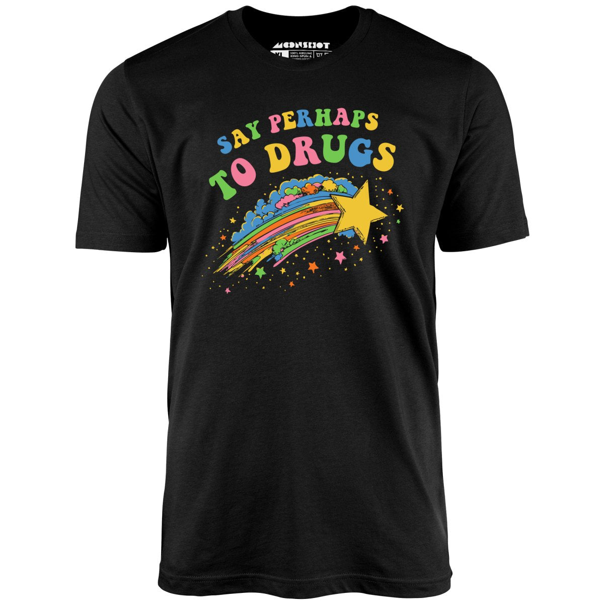 Say Perhaps to Drugs - Unisex T-Shirt