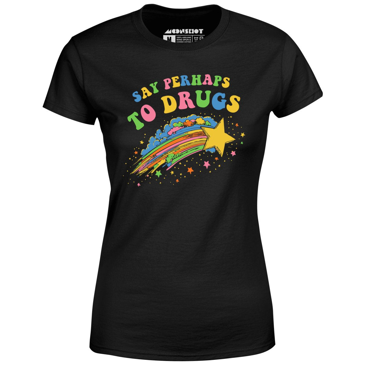 Say Perhaps to Drugs - Women's T-Shirt