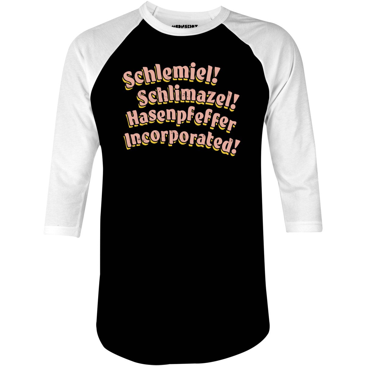 Schlemiel! Schlimazel! Hasenpfeffer Incorporated - 3/4 Sleeve Raglan T-Shirt