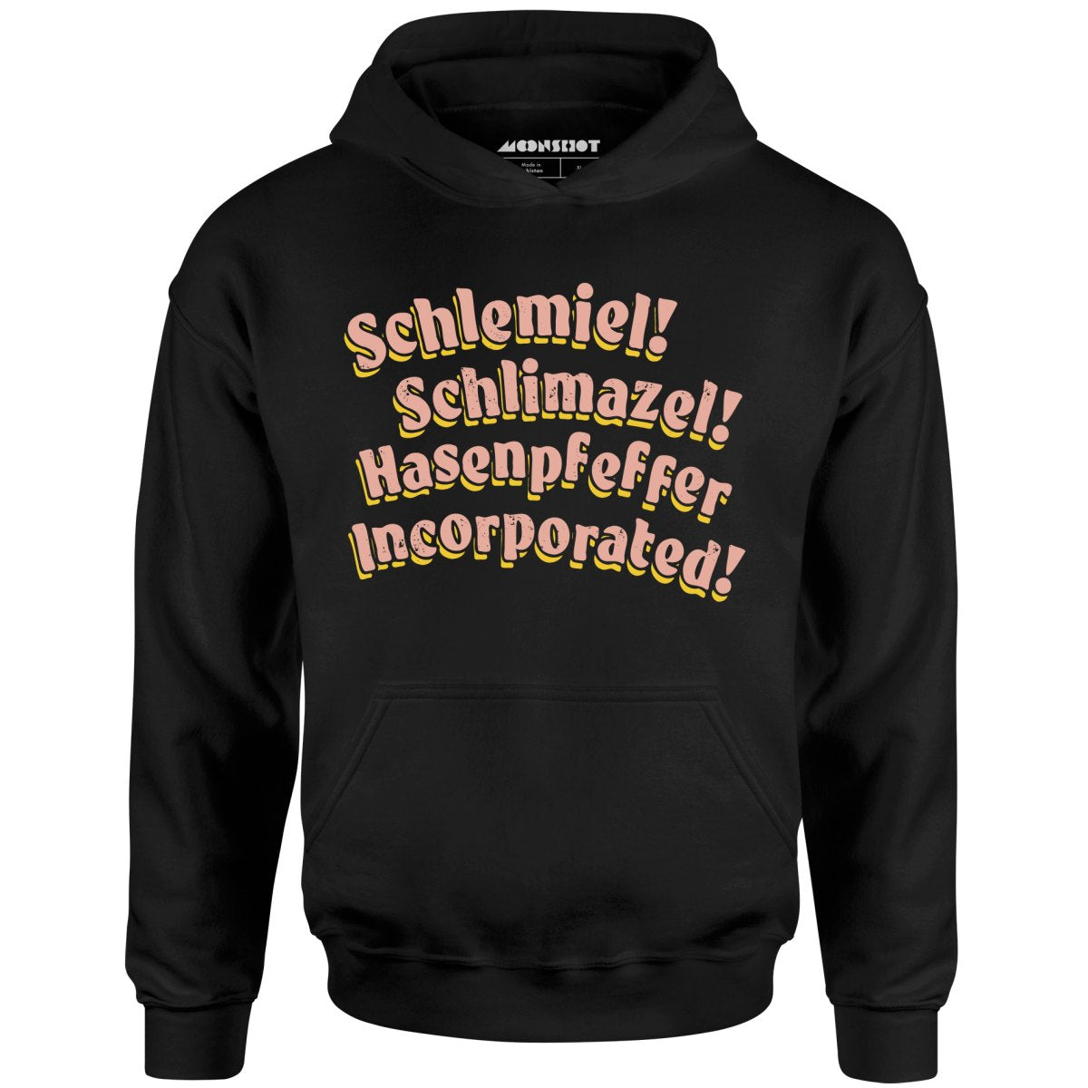 Schlemiel! Schlimazel! Hasenpfeffer Incorporated - Unisex Hoodie