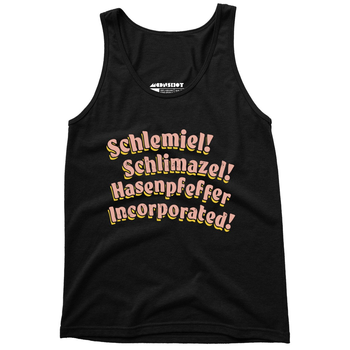 Schlemiel! Schlimazel! Hasenpfeffer Incorporated - Unisex Tank Top