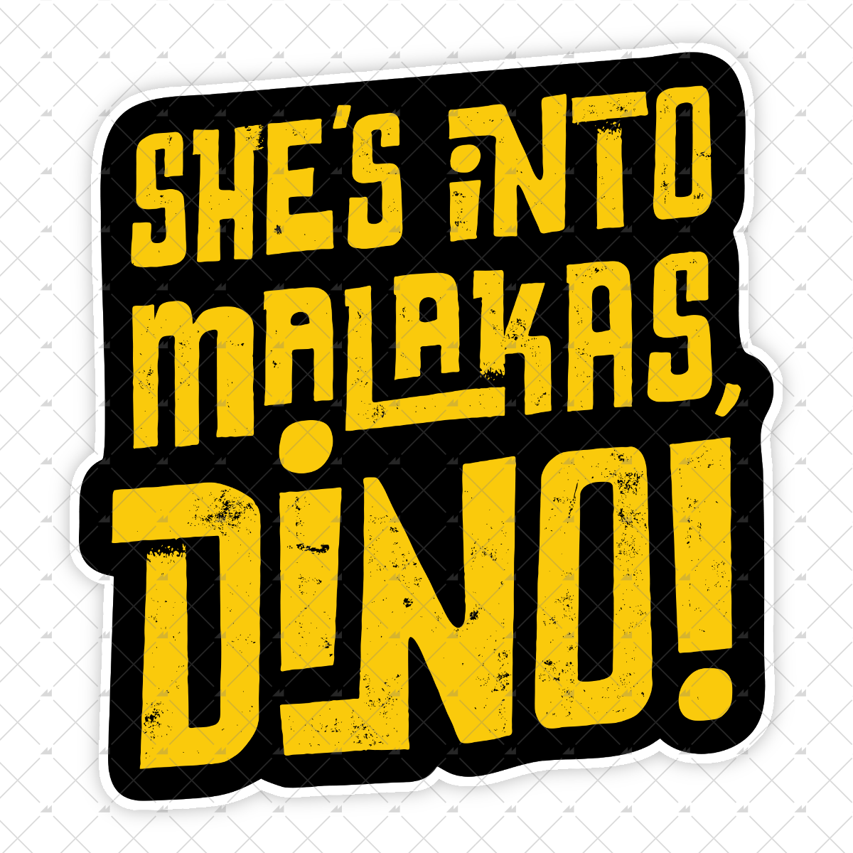 She's Into Malakas, Dino  - Sticker