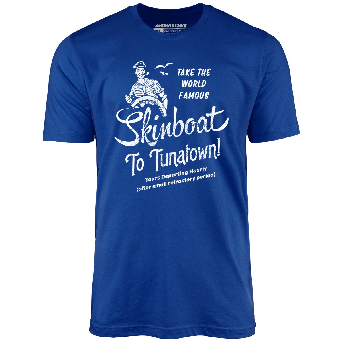 Skinboat to Tuna Town - Unisex T-Shirt