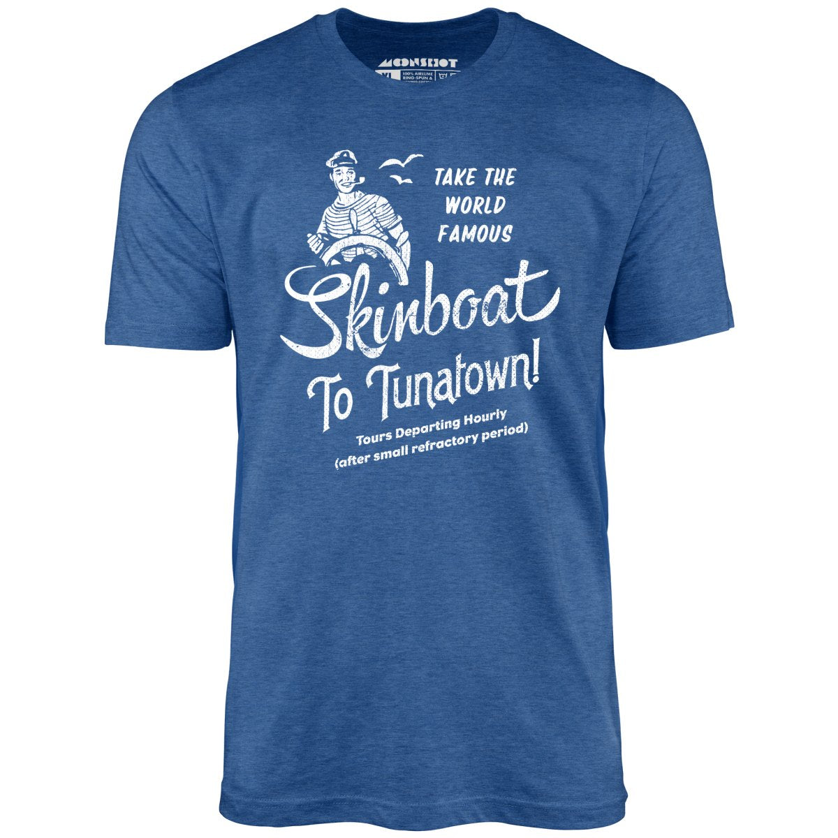 Skinboat to Tuna Town - Unisex T-Shirt