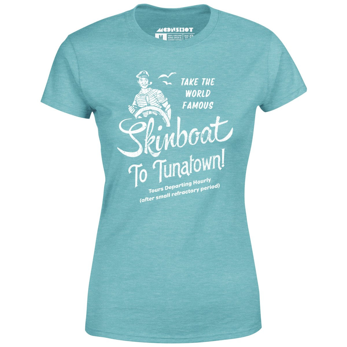 Skinboat to Tuna Town - Women's T-Shirt