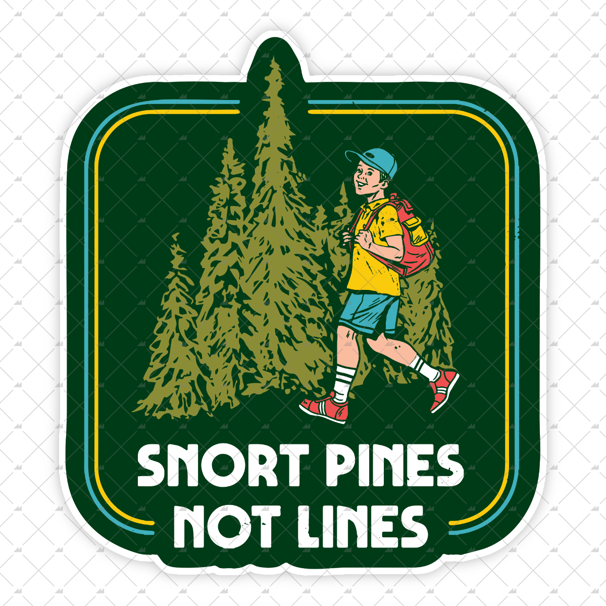 Snort Pines Not Lines - Sticker