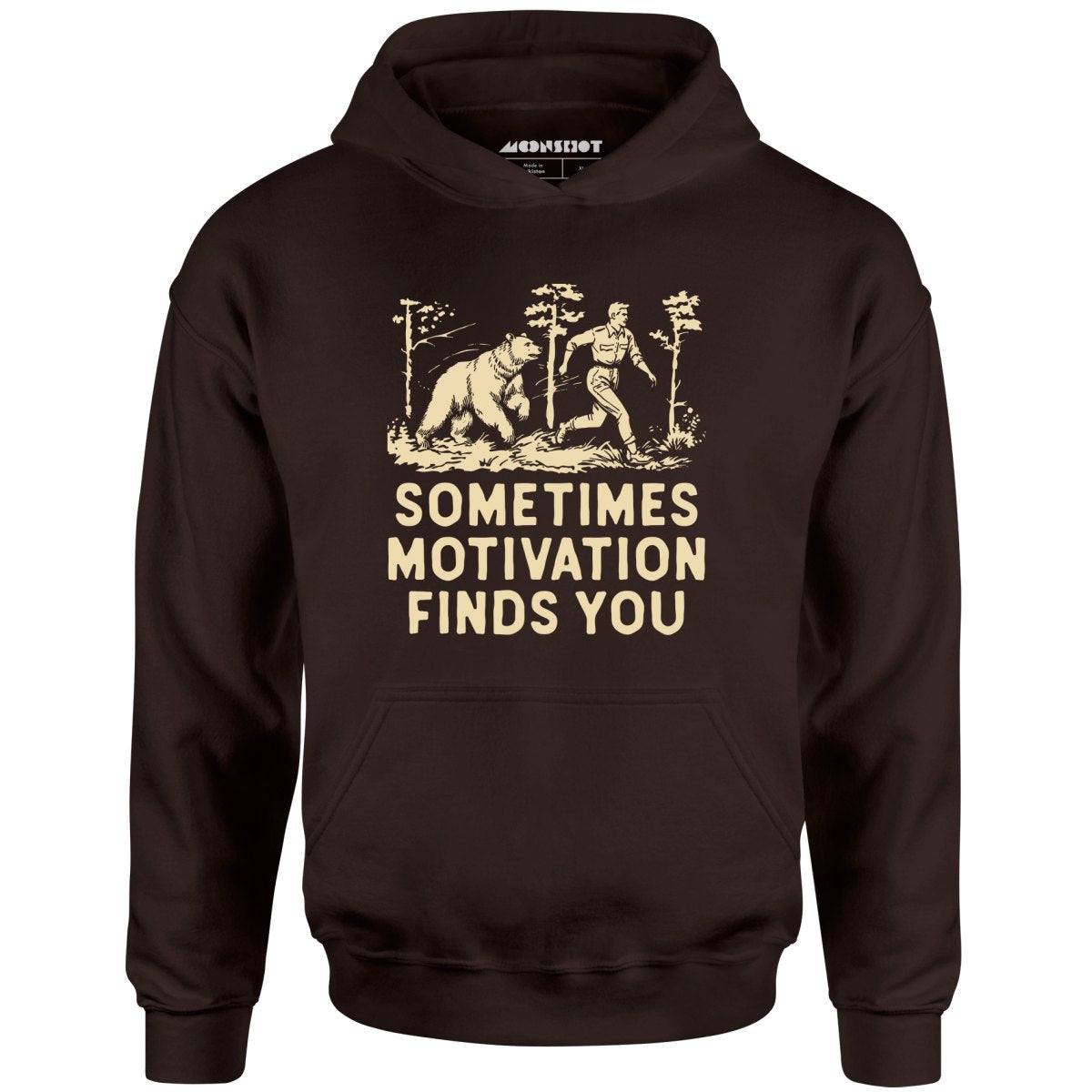 Sometimes Motivation Finds You - Unisex Hoodie