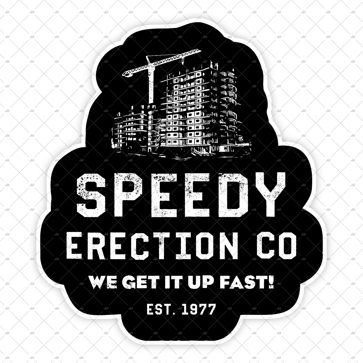 Speedy Erection Co. We Get it Up Fast - Sticker