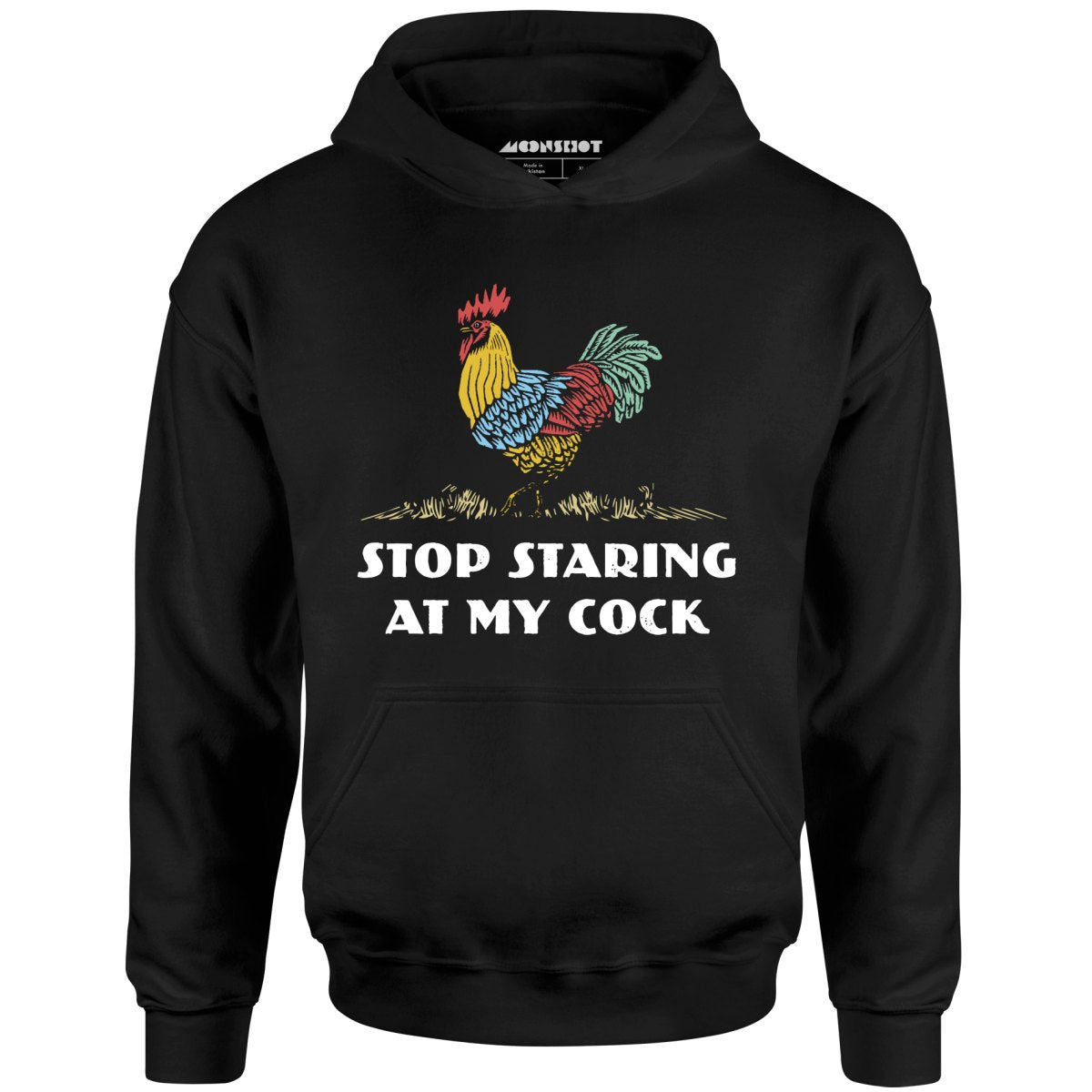 Stop Staring At My Cock - Unisex Hoodie