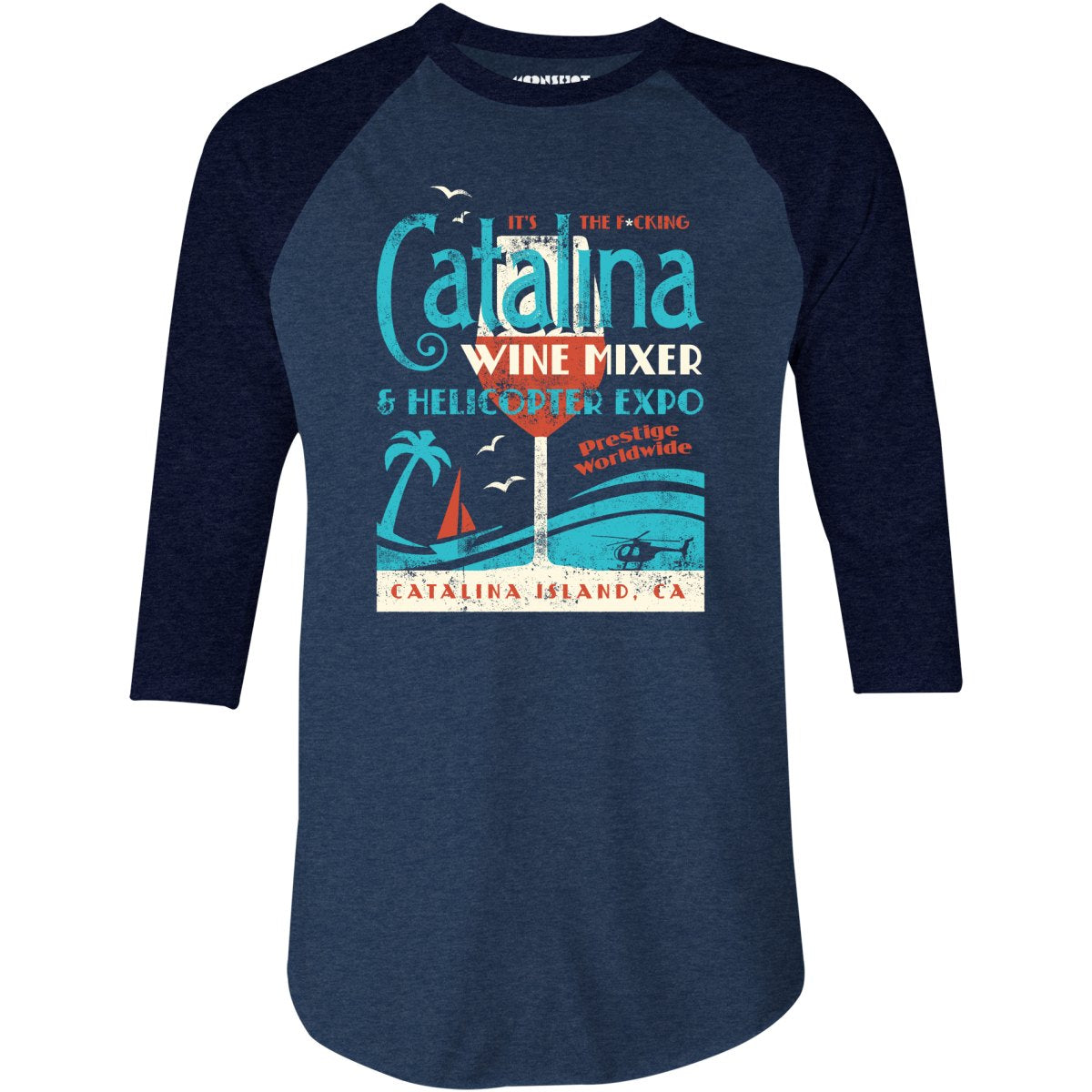 The Catalina Wine Mixer & Helicopter Expo - 3/4 Sleeve Raglan T-Shirt