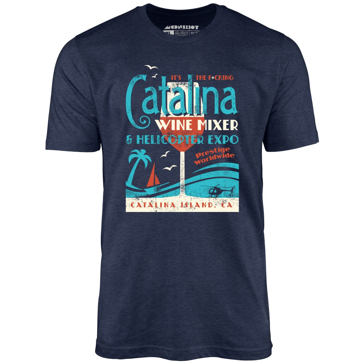 The Catalina Wine Mixer & Helicopter Expo - Unisex T-Shirt