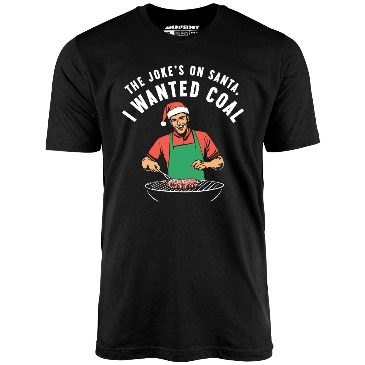 The Joke's On Santa, I Wanted Coal - Unisex T-Shirt