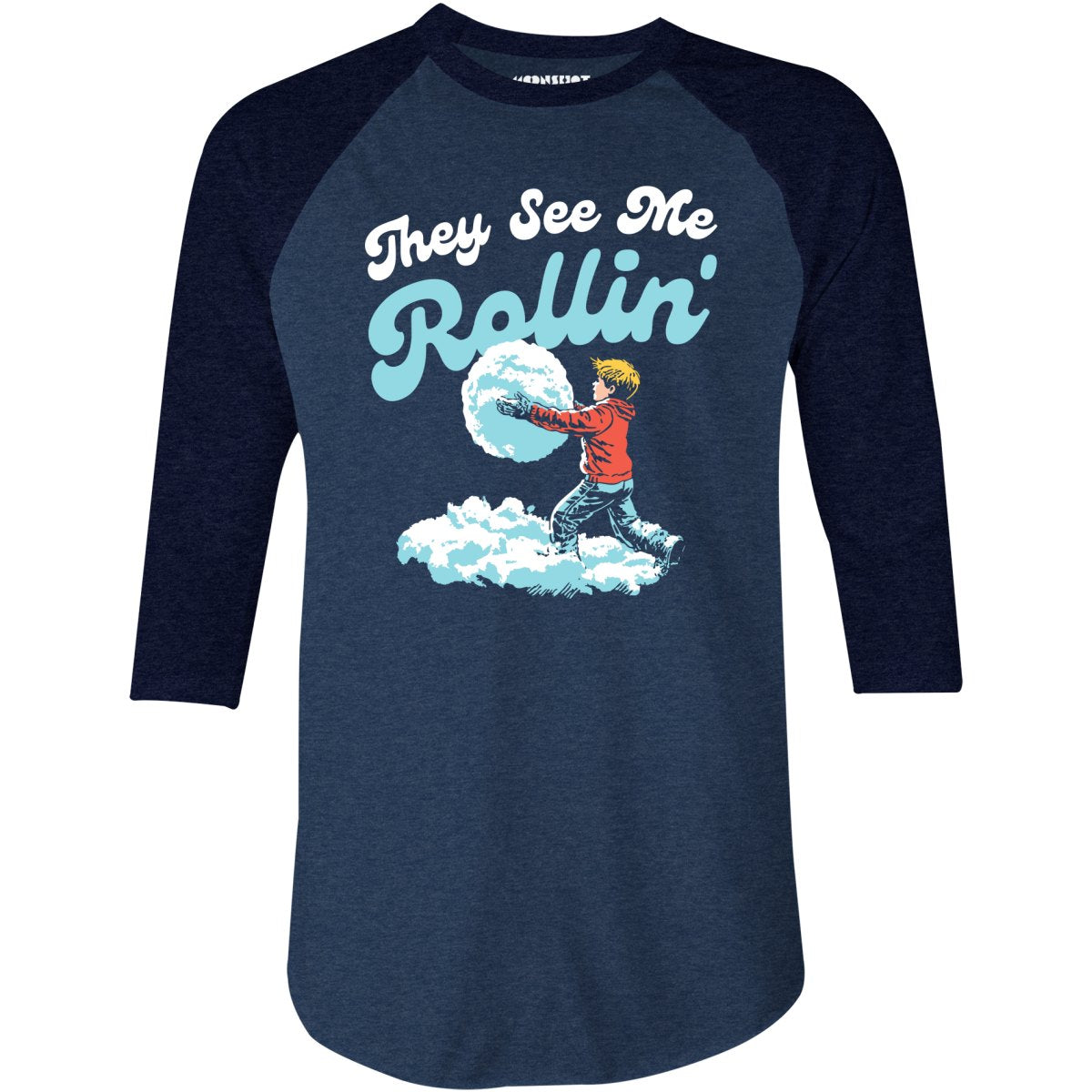 They See Me Rollin' Snowball - 3/4 Sleeve Raglan T-Shirt