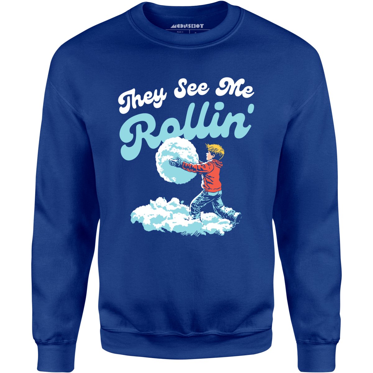 They See Me Rollin' Snowball - Unisex Sweatshirt