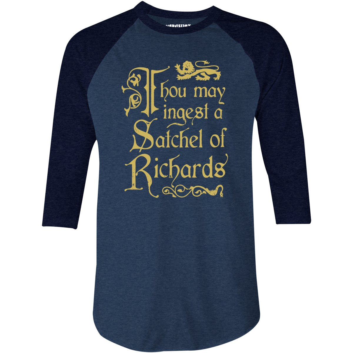 Thou May Ingest a Satchel of Richards - 3/4 Sleeve Raglan T-Shirt