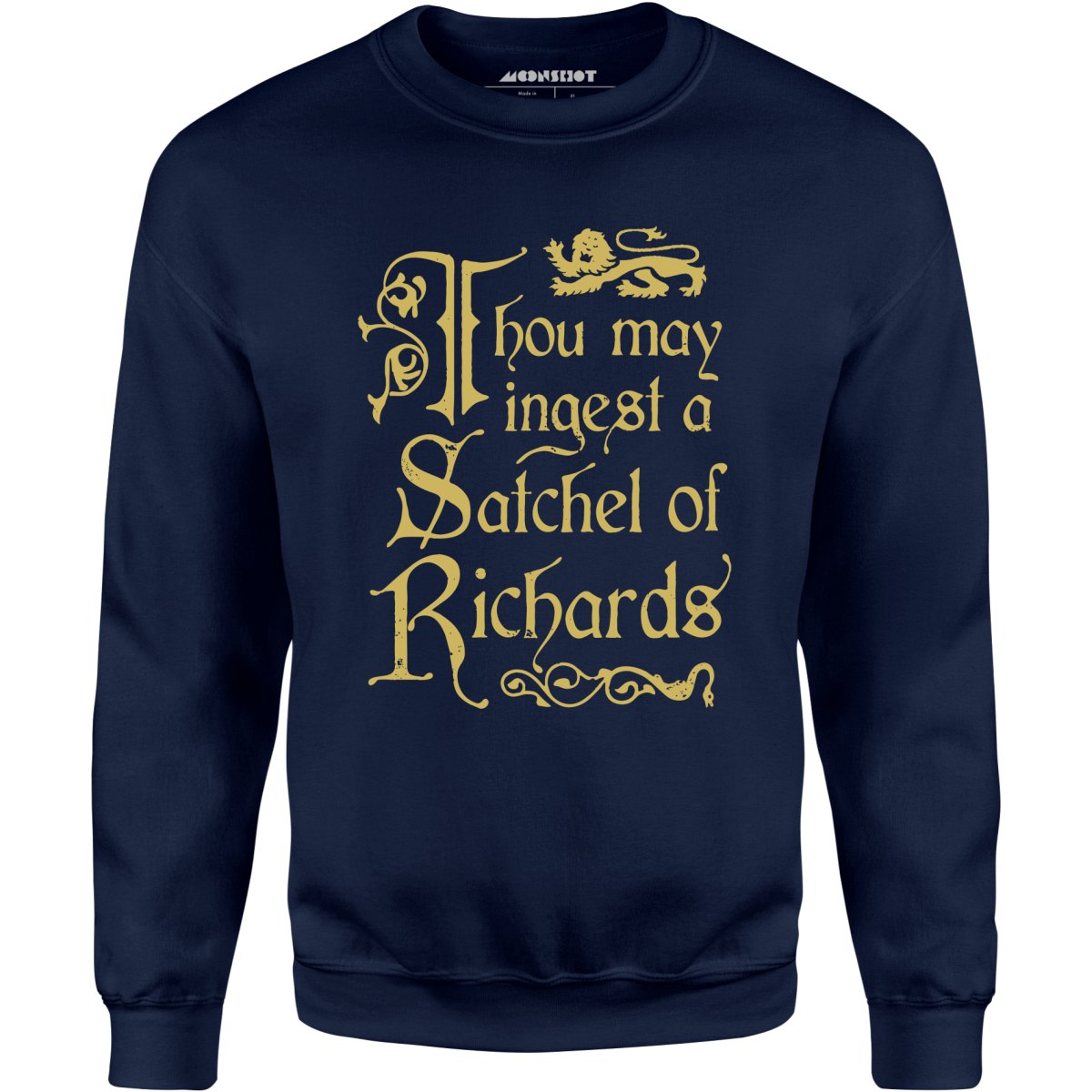 Thou May Ingest a Satchel of Richards - Unisex Sweatshirt