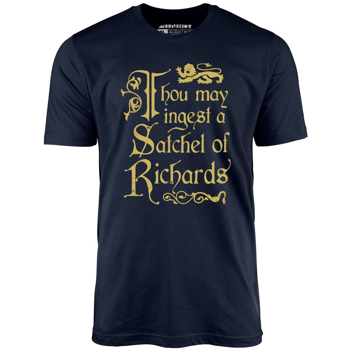 Thou May Ingest a Satchel of Richards - Unisex T-Shirt