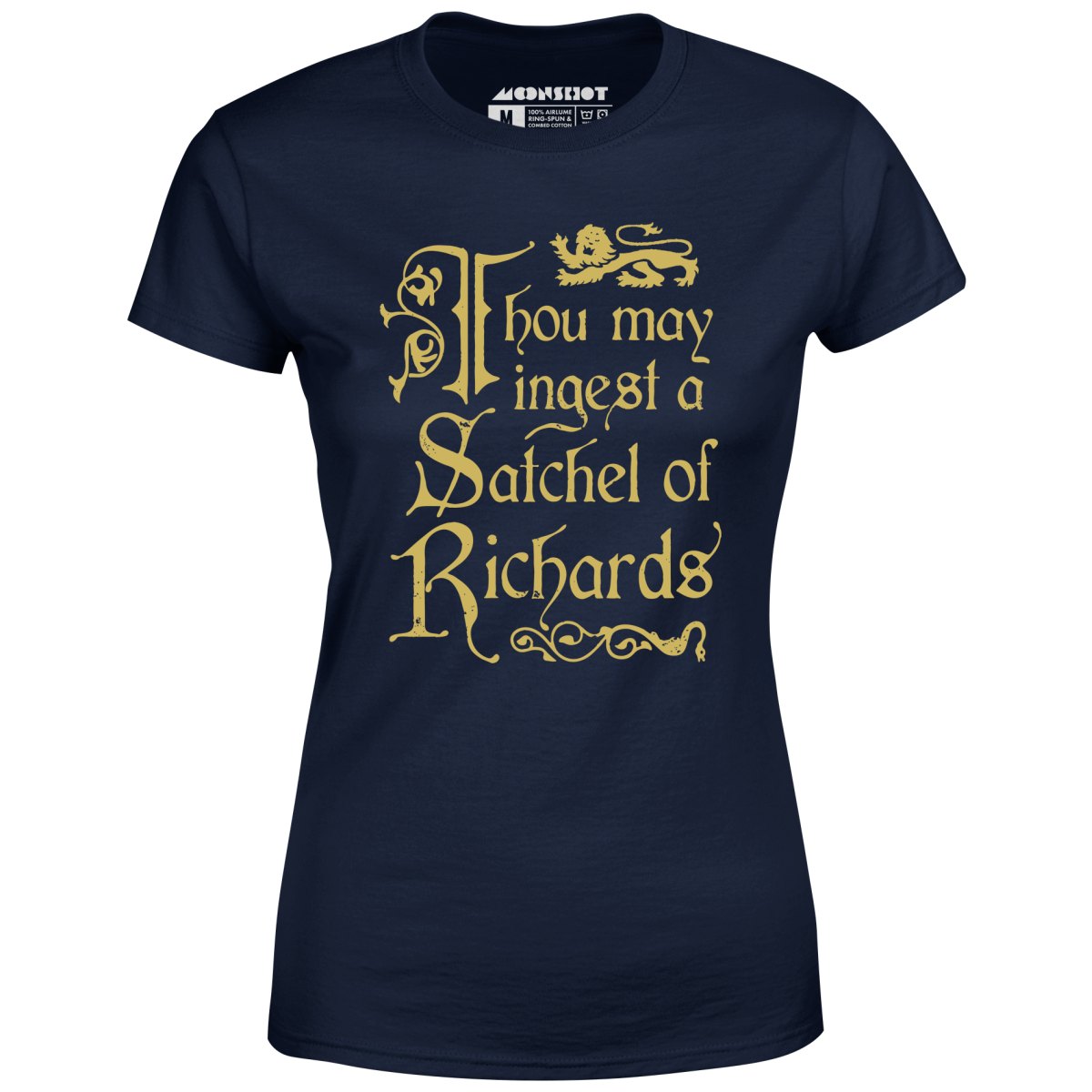 Thou May Ingest a Satchel of Richards - Women's T-Shirt