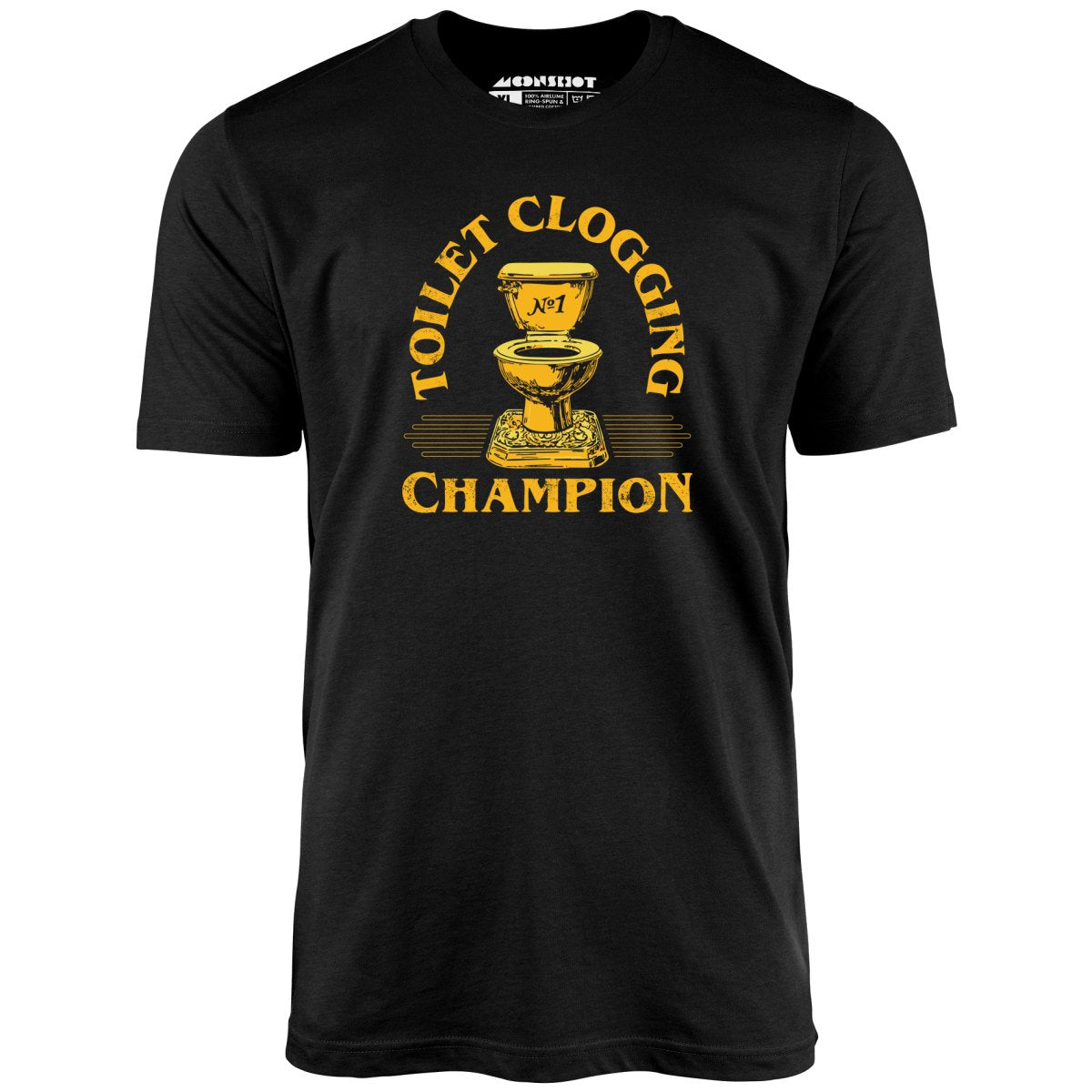 Toilet Clogging Champion - Unisex T-Shirt