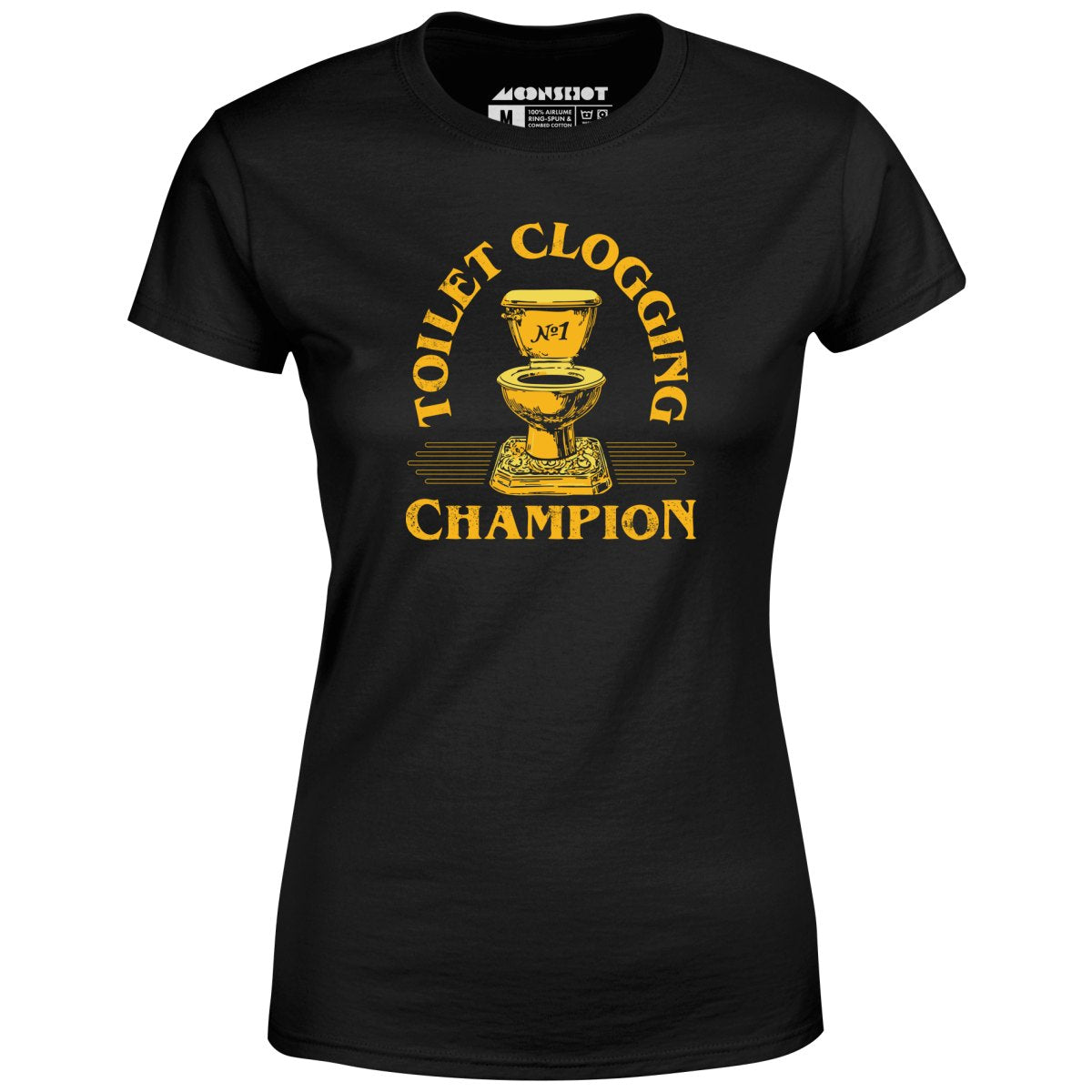 Toilet Clogging Champion - Women's T-Shirt