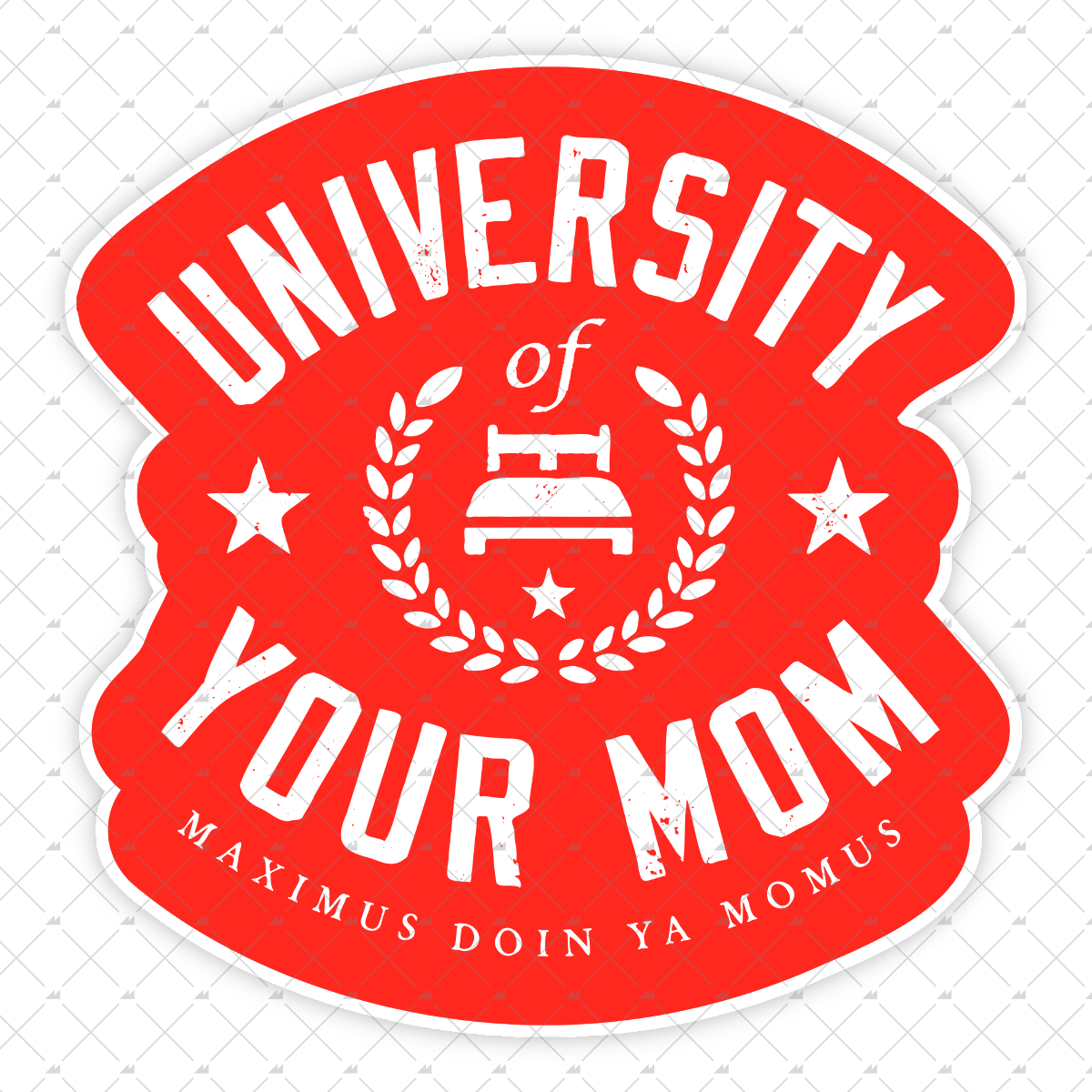 University of Your Mom - Sticker