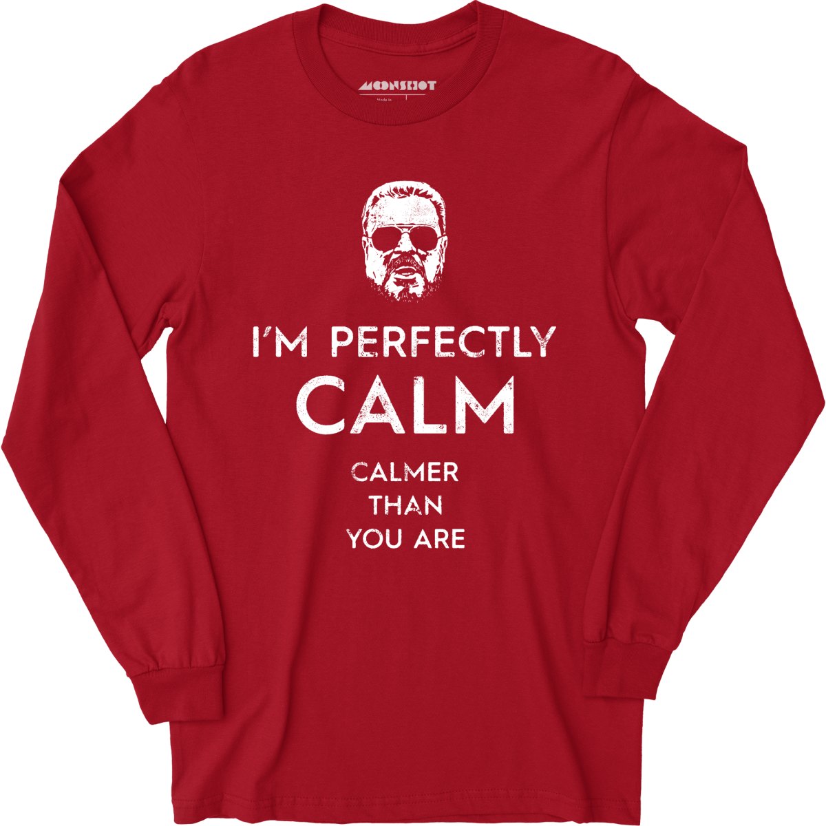 Walter Sobchak - Calmer Than You Are - Long Sleeve T-Shirt