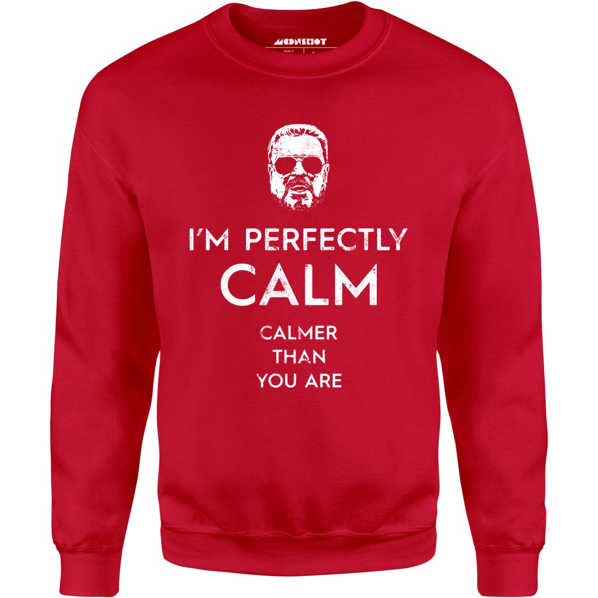 Walter Sobchak - Calmer Than You Are - Unisex Sweatshirt