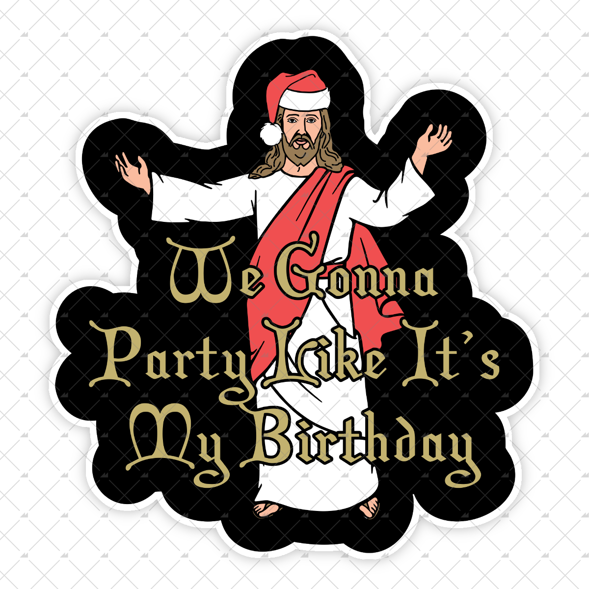 We Gonna Party Like It's My Birthday - Sticker