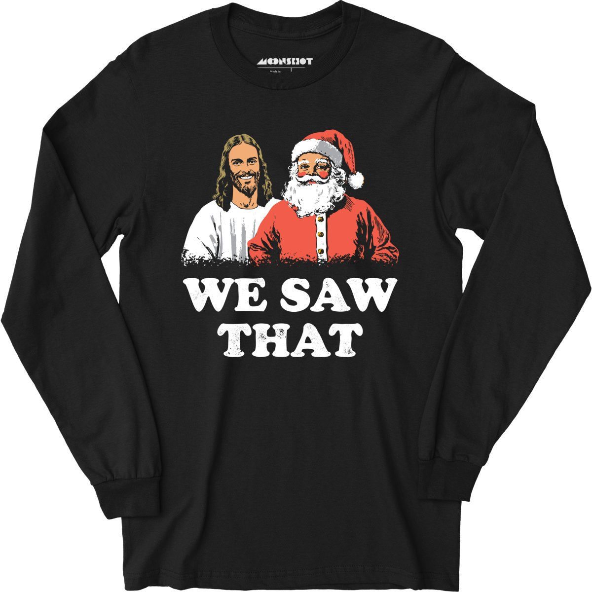 We Saw That - Long Sleeve T-Shirt