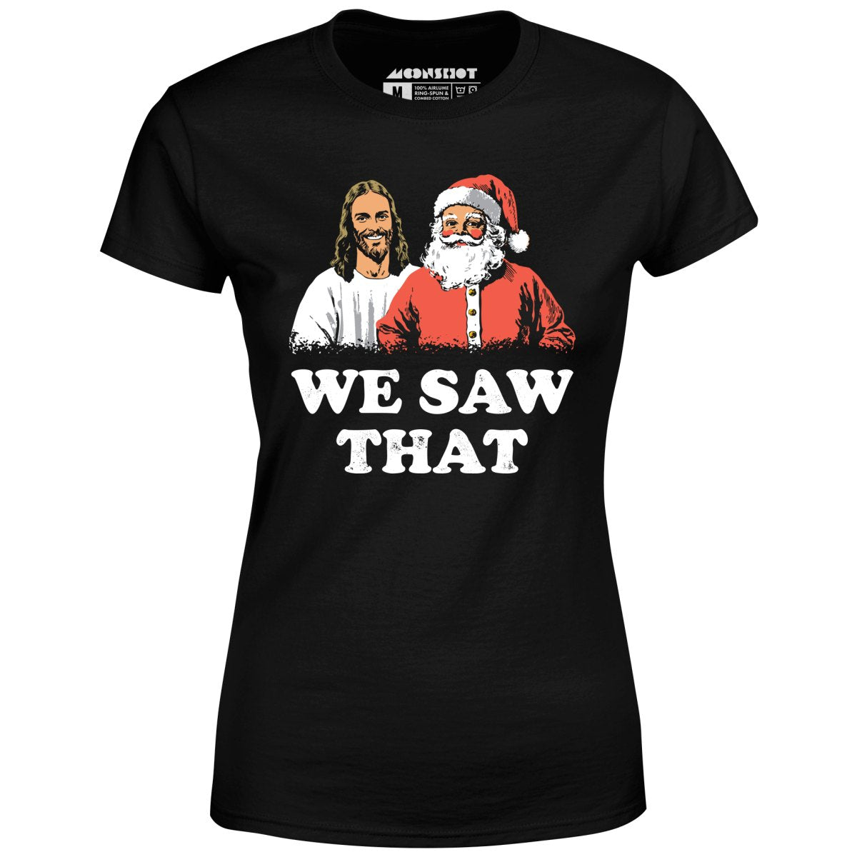 We Saw That - Women's T-Shirt