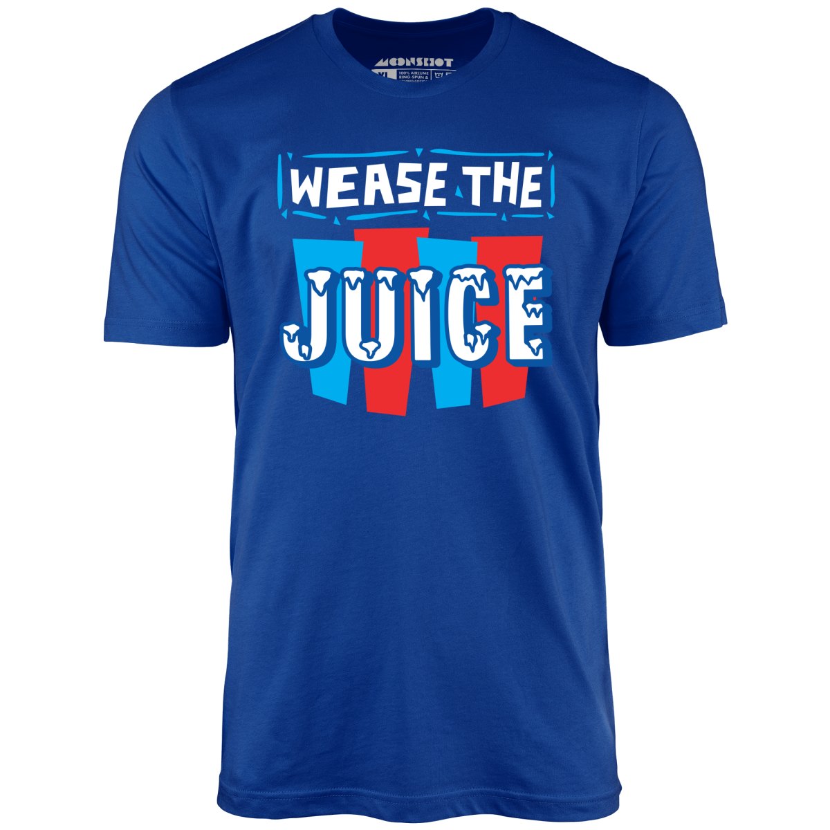 Wease the Juice - Unisex T-Shirt