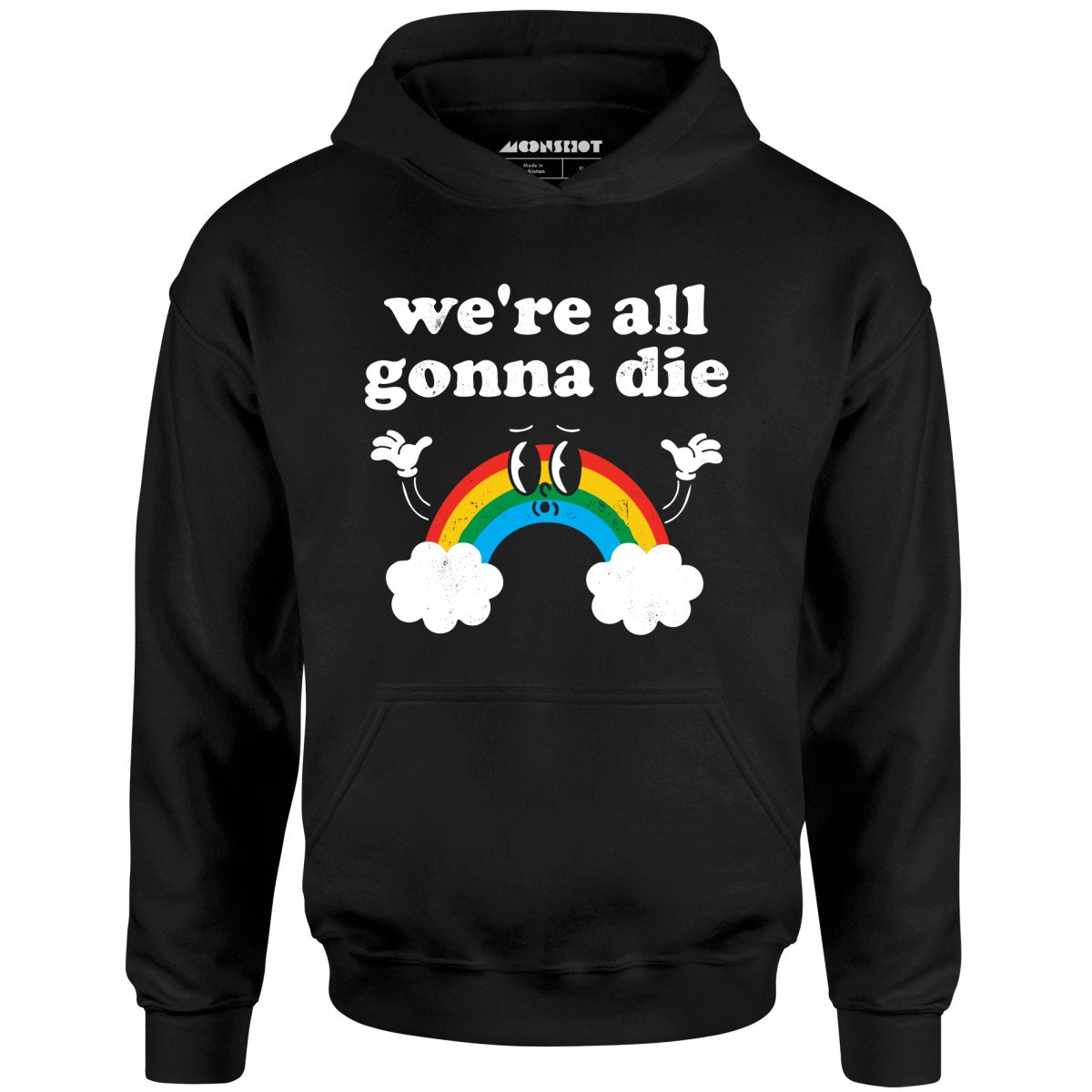 We're All Gonna Die - Unisex Hoodie