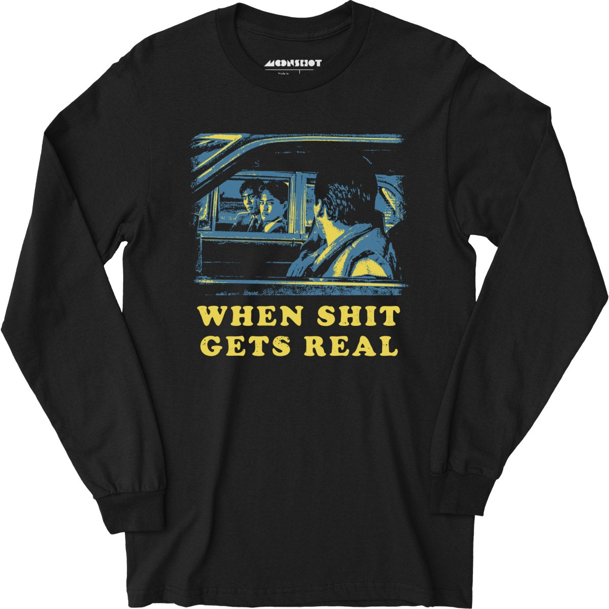 When It Get's Real - Long Sleeve T-Shirt