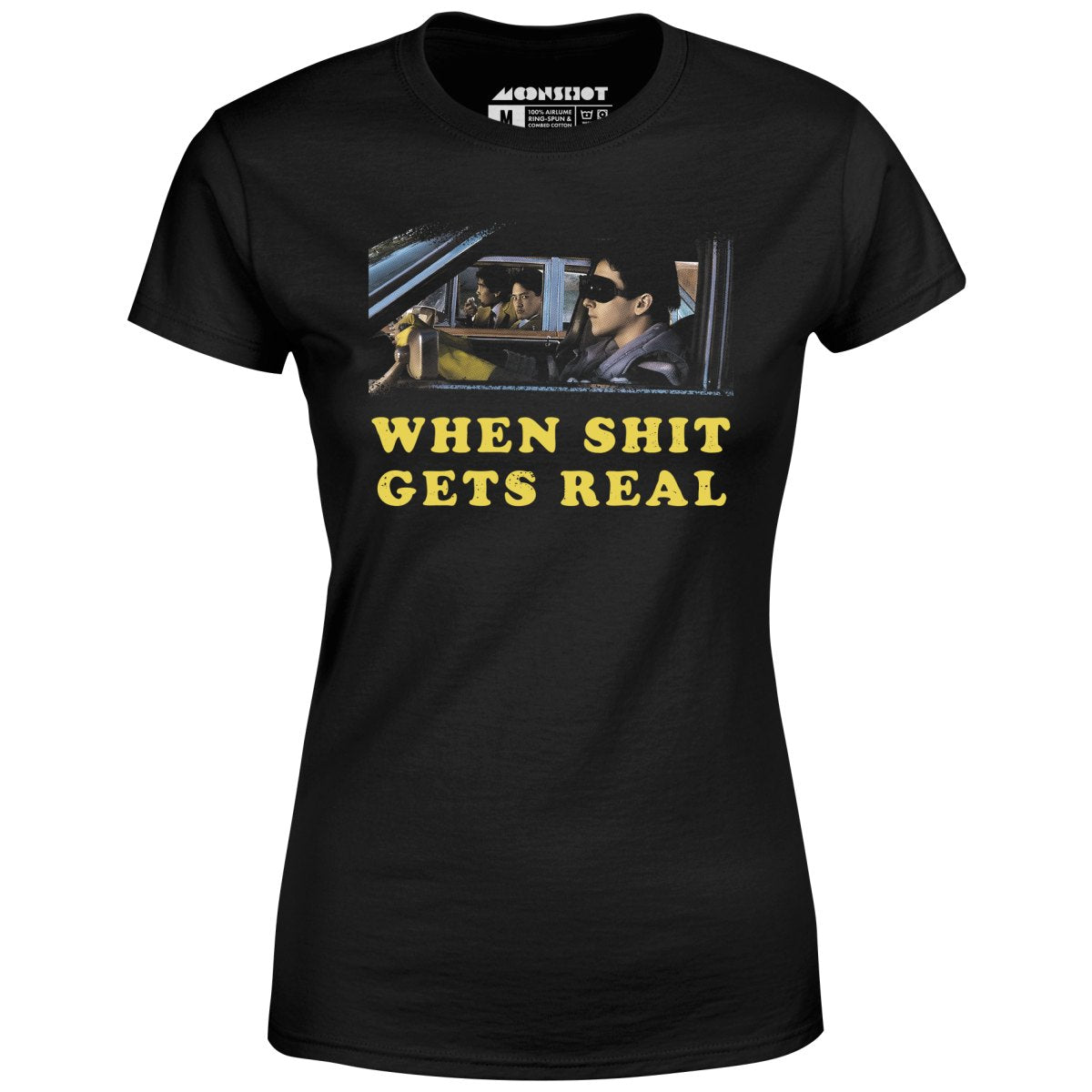 When It Gets Real - Women's T-Shirt