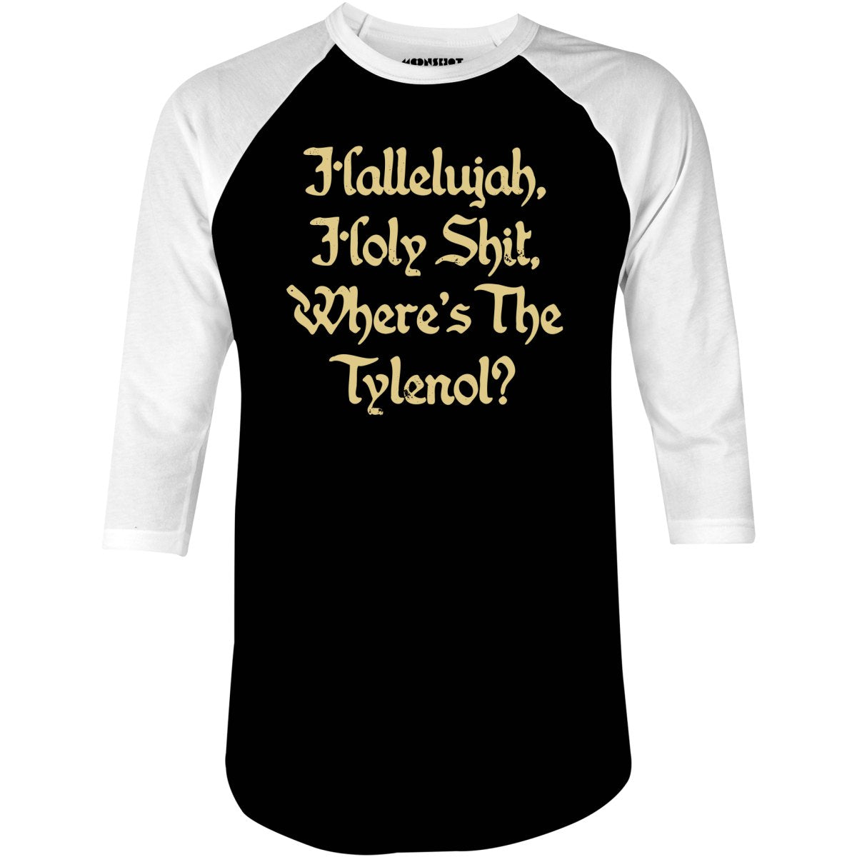 Where's the Tylenol? - 3/4 Sleeve Raglan T-Shirt