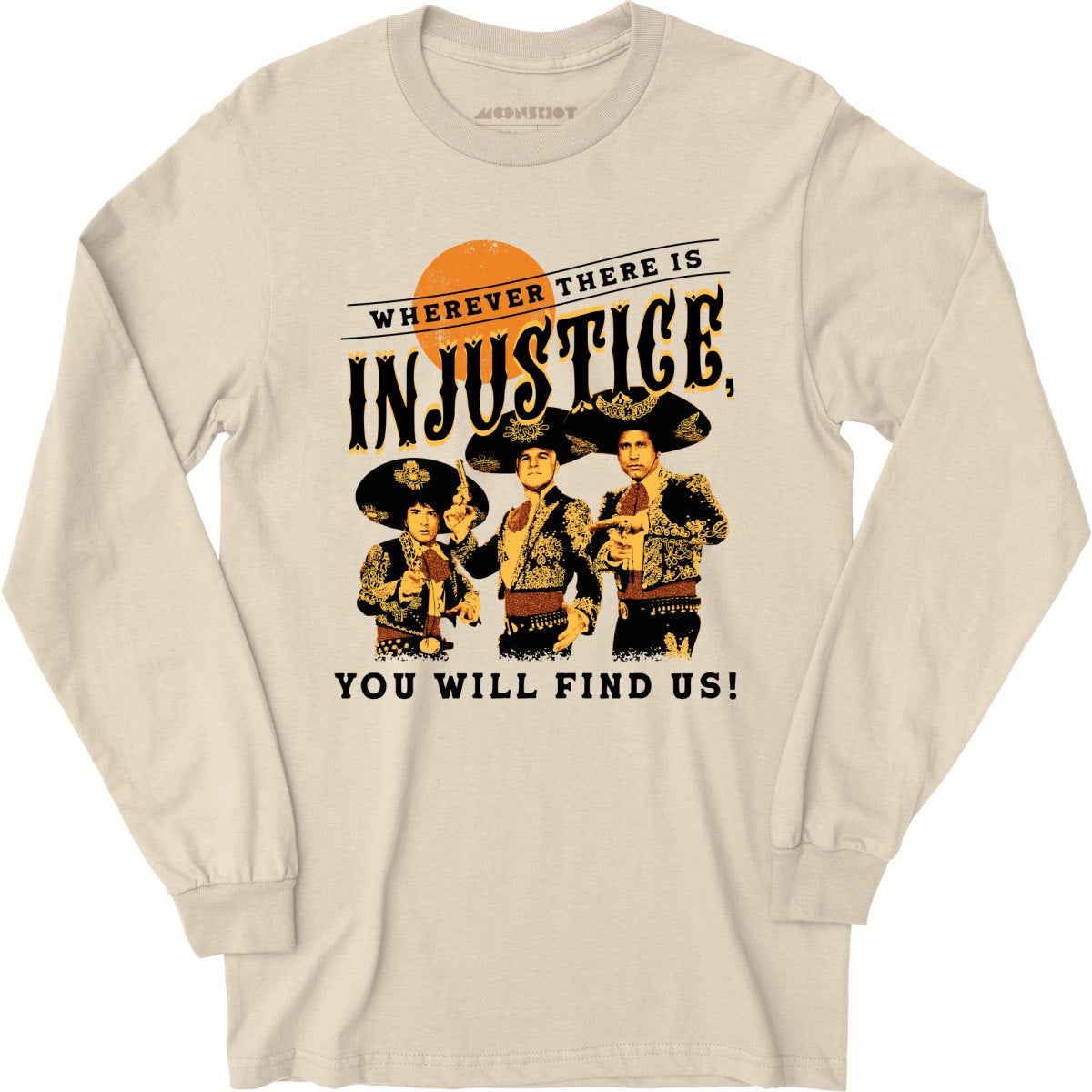 Wherever There is Injustice - Long Sleeve T-Shirt