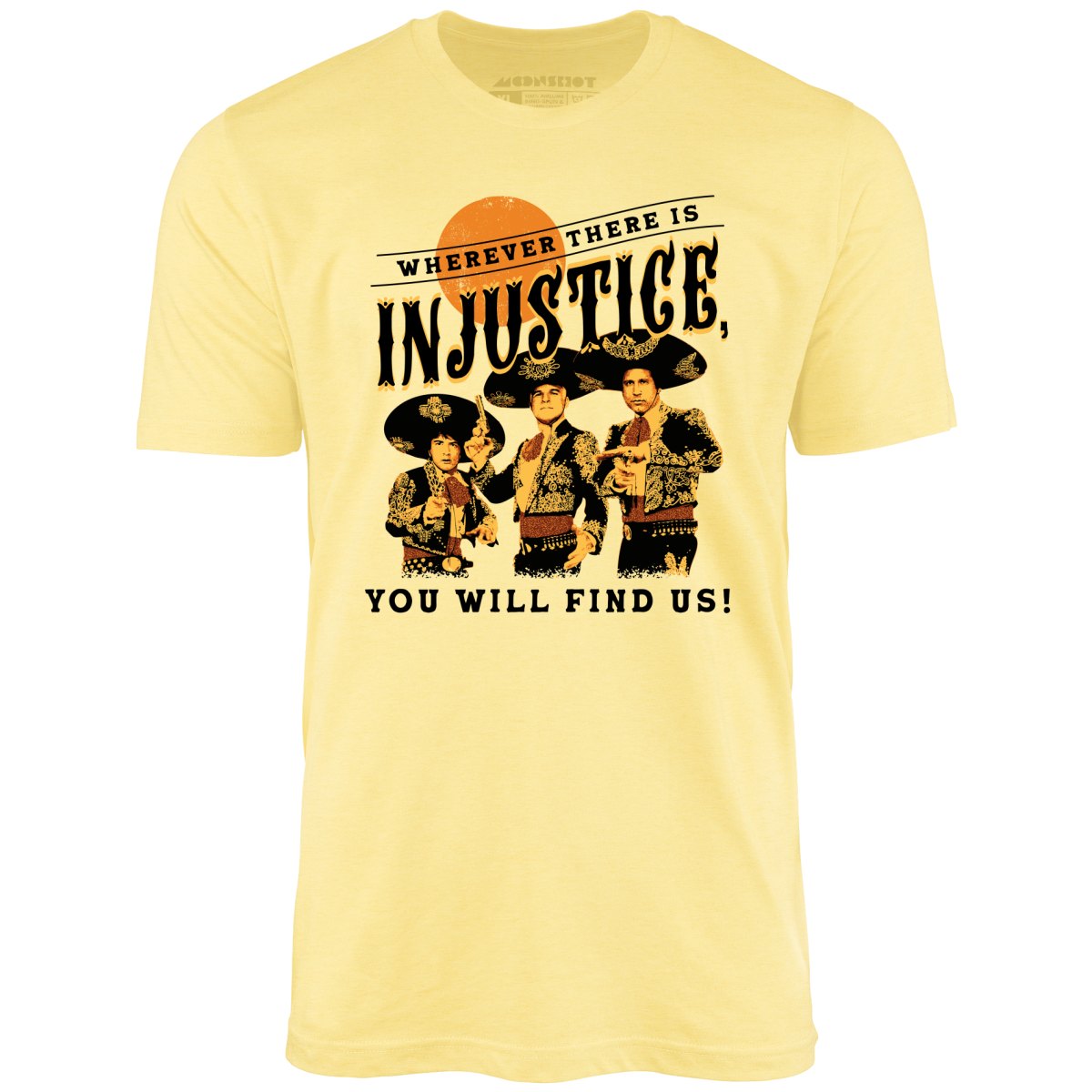 Wherever There is Injustice - Unisex T-Shirt