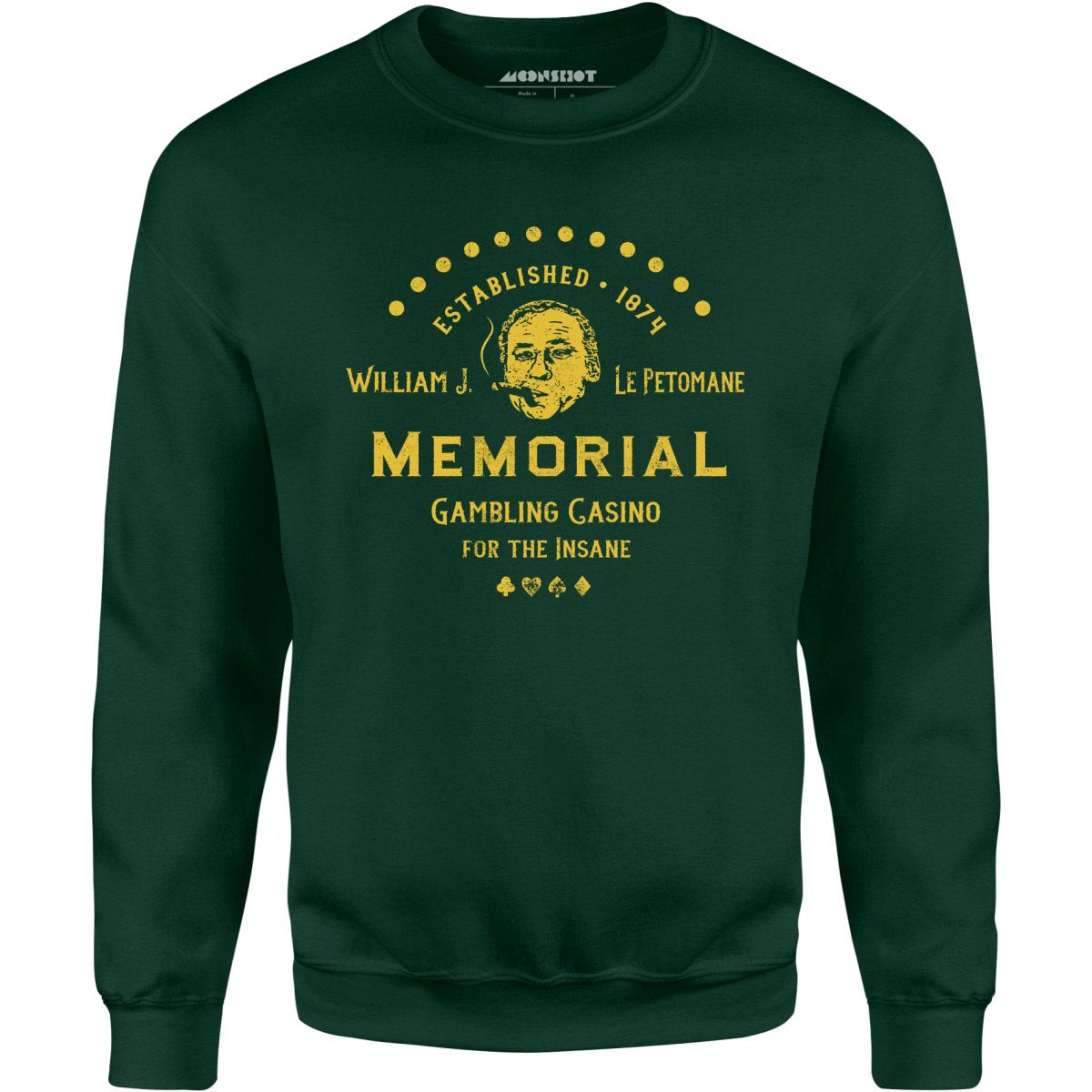 William J. Le Petomane Memorial Gambling Casino for the Insane - Unisex Sweatshirt