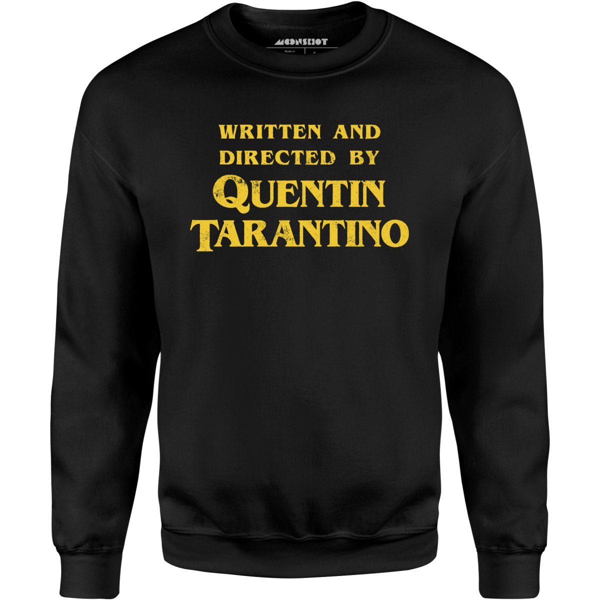 Written and Directed by Quentin Tarantino - Unisex Sweatshirt