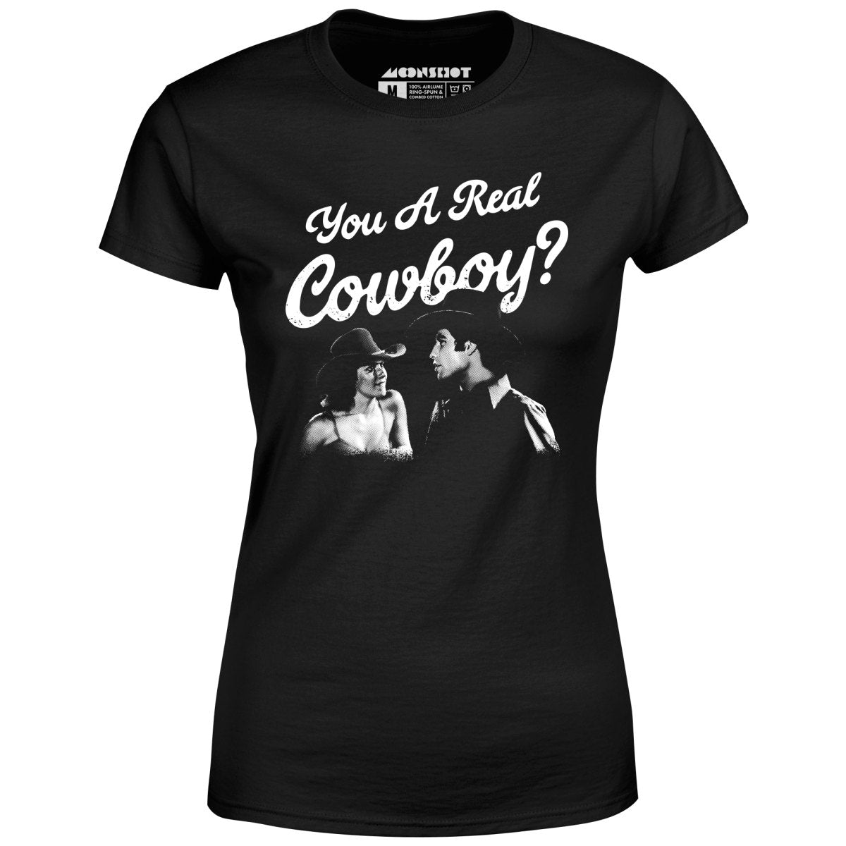 You a Real Cowboy? - Women's T-Shirt