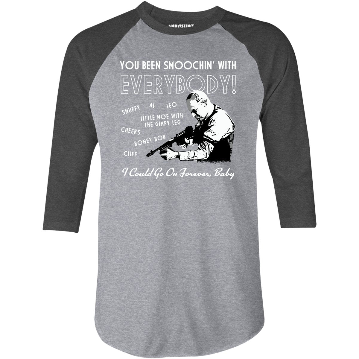 You Been Smoochin' with Everybody - 3/4 Sleeve Raglan T-Shirt