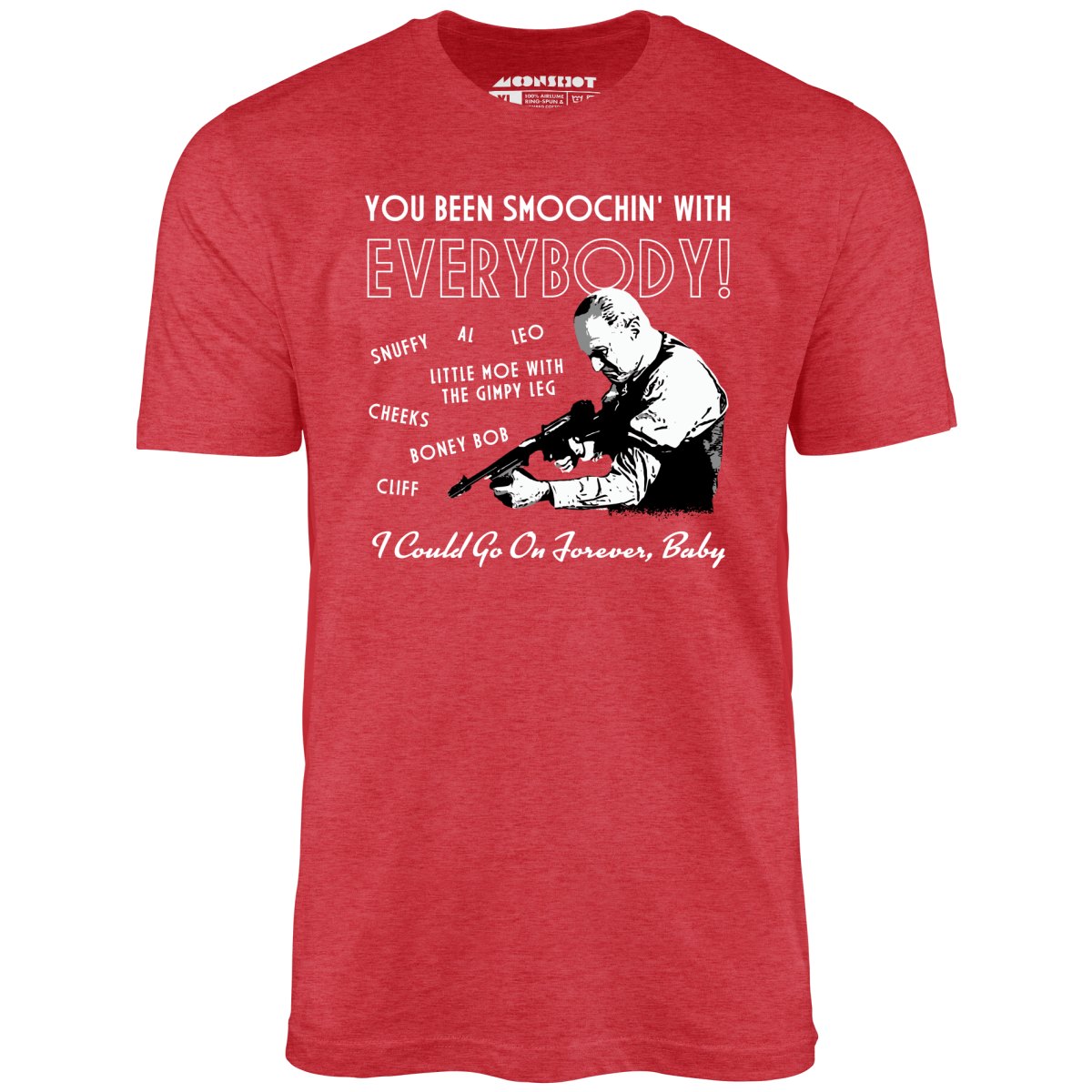 You Been Smoochin' with Everybody - Unisex T-Shirt