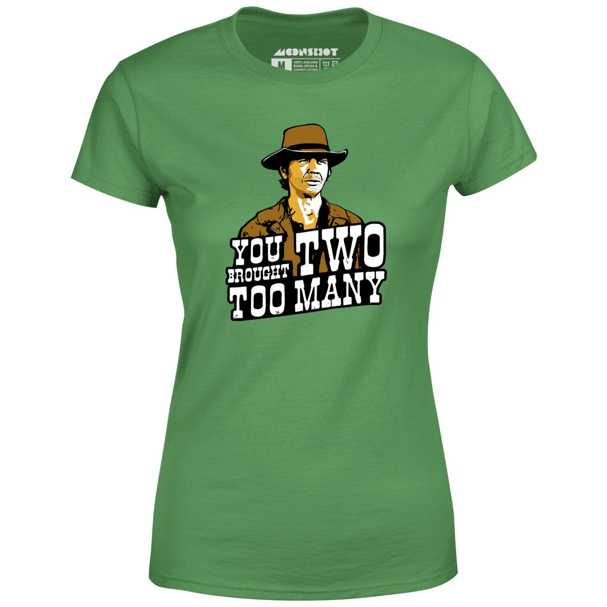 You Brought Two Too Many - Women's T-Shirt